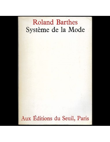 Roland Barthes - Système de la mode avec envoi de l'auteur (1967) ou a consommer sur place